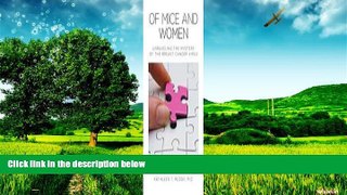 READ FREE FULL  Of Mice and Women: Unraveling the Mystery of the Breast Cancer Virus  READ Ebook