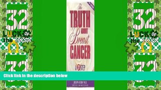 Big Deals  The Truth About Breast Cancer: A 7-Step Prevention Plan  Free Full Read Most Wanted