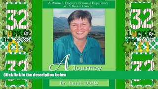Big Deals  A Journey through Cancer: A Woman Doctor s Personal Experience with Breast Cancer  Free