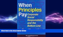 Free [PDF] Downlaod  When Principles Pay: Corporate Social Responsibility and the Bottom Line