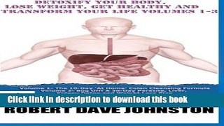 [PDF] Detoxify Your Body, Lose Weight, Get Healthy   Transform Your Life - Volumes 1-3 [Online