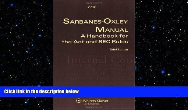 FREE PDF Sarbanes Oxley Manual: A Handbook for the Act and SEC Rules DOWNLOAD ONLINE