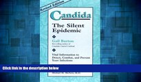 Must Have  Candida: The Silent Epidemic: Vital Information to Detect, Combat, and Prevent Yeast