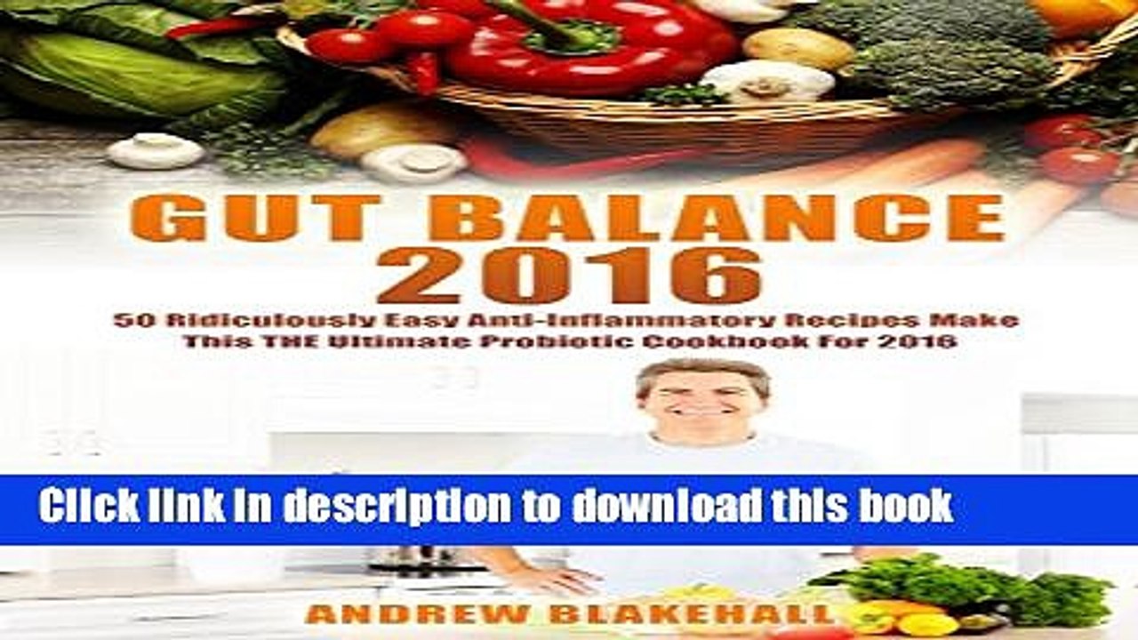 [PDF] Gut Balance: 50 Ridiculously Easy Anti-Inflammatory Recipes Make This THE Ultimate Probiotic