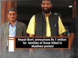 Nepal Govt. announces Rs 1 million for families of those killed in Madhesi protest