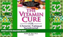 Big Deals  The Vitamin Cure for Chronic Fatigue Syndrome: How to Prevent and Treat Chronic Fatigue