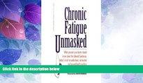 Big Deals  Chronic Fatigue Unmasked: What You and Your Doctor Should Know About the Adrenal