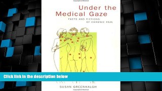 Big Deals  Under the Medical Gaze: Facts and Fictions of Chronic Pain  Free Full Read Most Wanted