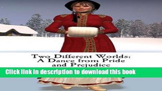 [PDF] Two Different Worlds: A Dance from Pride and Prejudice Reads Online