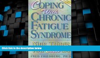 Big Deals  Coping with Chronic Fatigue Syndrome: Nine Things You Can Do  Best Seller Books Best