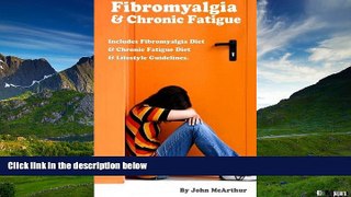READ FREE FULL  Fibromyalgia And Chronic Fatigue: A Step-By-Step Guide For Fibromyalgia Treatment