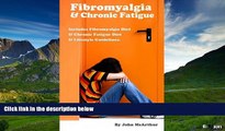 READ FREE FULL  Fibromyalgia And Chronic Fatigue: A Step-By-Step Guide For Fibromyalgia Treatment