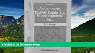 Must Have  Acupuncture, Trigger Points and Musculoskeletal Pain: A Scientific Approach to