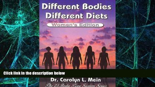 READ FREE FULL  Different Bodies, Different Diets - Women s Edition  READ Ebook Full Ebook Free
