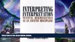 behold  Interpreting Interpretation: Textual Hermeneutics As an Ascetic Discipline