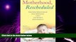READ FREE FULL  Motherhood, Rescheduled: The New Frontier of Egg Freezing and the Women Who Tried
