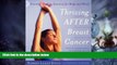 READ FREE FULL  Thriving After Breast Cancer: Essential Healing Exercises for Body and Mind  READ