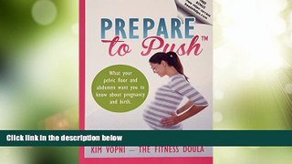Big Deals  Prepare To Push: What your pelvic floor and abdomen want you to know about pregnancy