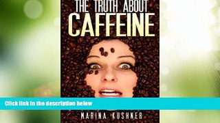 Big Deals  The Truth About Caffeine  Best Seller Books Most Wanted