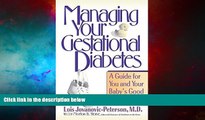 Must Have  Managing Your Gestational Diabetes: A Guide for You and Your Baby s Good Health  READ