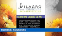 Must Have  El Milagro de las Hormonas Bio-identicas (Spanish Edition)  READ Ebook Full Ebook Free