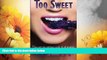 READ FREE FULL  Too Sweet: The Not-So-Serious Side to Diabetes  READ Ebook Full Ebook Free