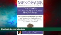 Must Have  Menopause: Manage Its Symptoms with the Blood Type Diet: The Individualized Plan for