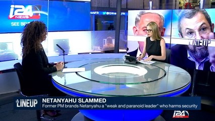 Former PM brands Netanyahu a 'weak and paranoid leader' who harms security