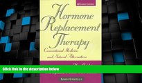Must Have PDF  Hormone Replacement Therapy: Conventional Medicines and Natural Alternatives, Your