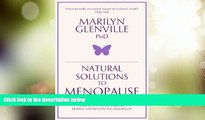 Big Deals  Natural Solutions to Menopause: How to stay healthy before, during and beyond the