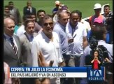Correa: en julio la economía del país mejoró y va en ascenso