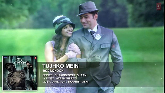 Tujhko Mein Video Song 1920 LONDON Sharman Joshi, Meera Chopra Shaarib & Toshi FT