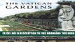 [Download] The Vatican Gardens: An Architectural and Horticultural History Paperback Free