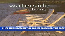 [Download] Waterside Living: Inspirational Homes by Lakes, Rivers, and the Sea Paperback Collection