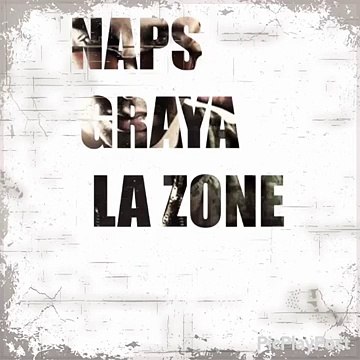 NAPS ft GRAYA - La Zone ( Prod by Rjacks )