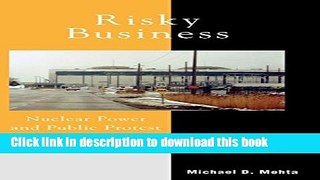 [Download] Risky Business: Nuclear Power and Public Protest in Canada Paperback Collection