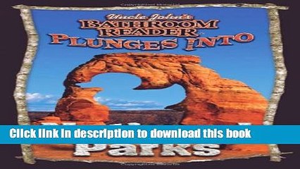 [Popular Books] Uncle John s Bathroom Reader Plunges into National Parks Full Online