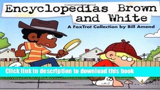 [Popular Books] Encyclopedias Brown and White: A FoxTrot Collection Full Online