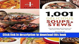 [Popular Books] 1,001 Delicious Soups and Stews: From Elegant Classics to Hearty One-Pot Meals