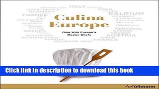 [Popular Books] Culina Europe: Dine with Europeâ€™s Master Chefs Free Online