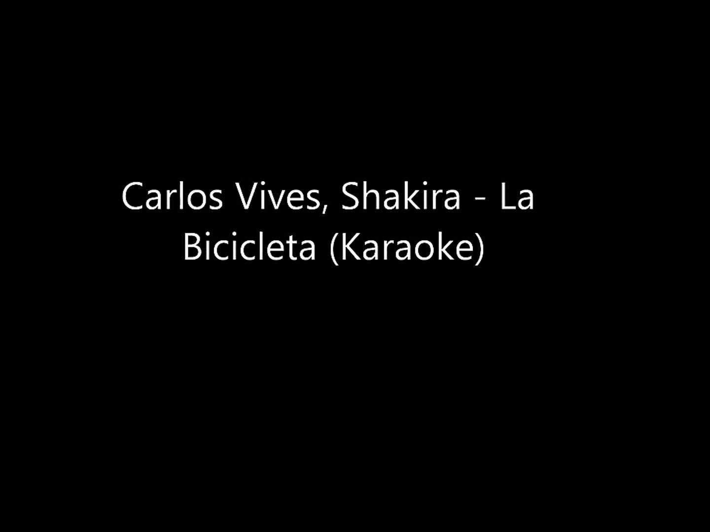 Carlos Vives, Shakira - La Bicicleta Karaoke - video Dailymotion