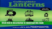 [Popular Books] Collectible Lanterns: Including Household, Barn, and Railroad Lanterns from Makers