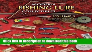 [Popular Books] Modern Fishing Lure Collectibles, Vol. 5: Identification   Value Guide Full Online