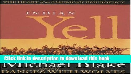 [Popular Books] Indian Yell: The Heart of an American Insurgency Free Online