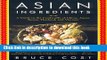 [Popular Books] Asian Ingredients: A Guide to the Foodstuffs of China, Japan, Korea, Thailand and