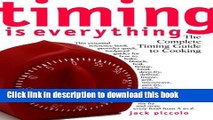 [Popular Books] Timing Is Everything: The Complete Timing Guide to Cooking Full Online