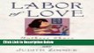 Books Labor of Love: Mothers Share the Joy of Childbirth Full Online