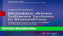 Books Metadata-driven Software Systems in Biomedicine: Designing Systems that can adapt to