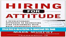 [Popular] Hiring for Attitude: A Revolutionary Approach to Recruiting and Selecting People with