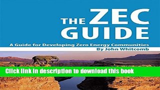 [Popular] A Guide for Developing Zero Energy Communities: The ZEC Guide Hardcover Online